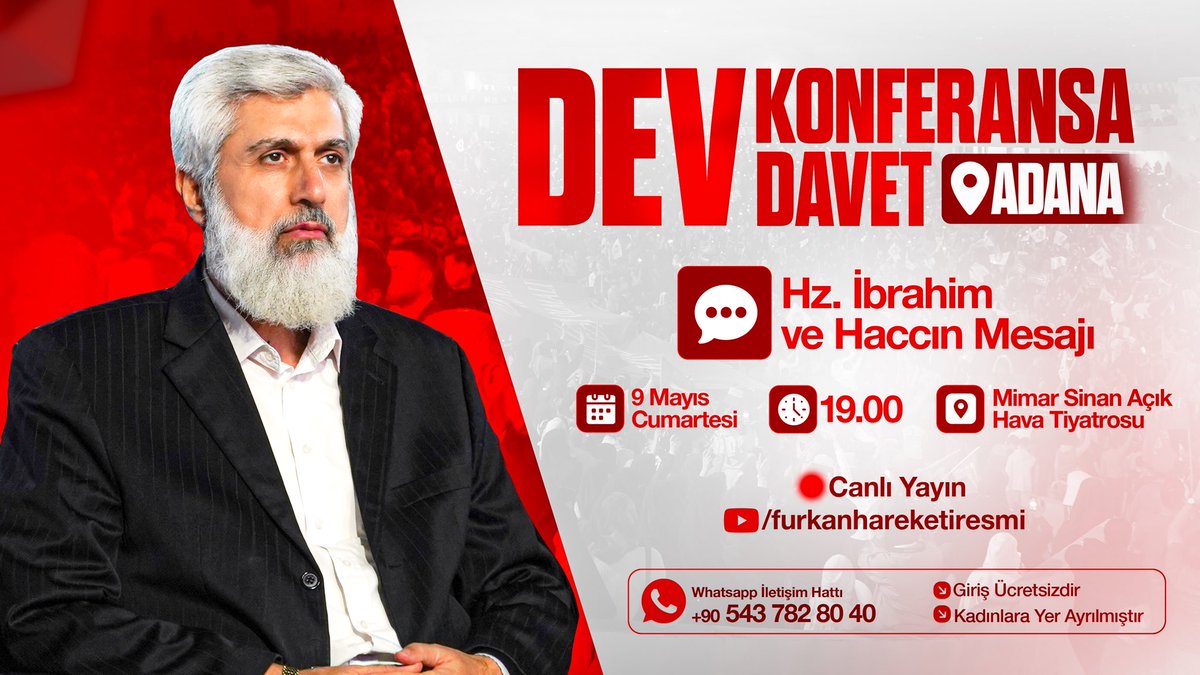 furkanhareketi's tweet image. MÜJDE! 

ADANA’DA DEV KONFERANSA DAVET! 📢

Konu: Hz. İbrahim ve Haccın Mesajı
Konuşmacı: Alparslan Kuytul Hocaefendi 

📅 9 Mayıs Cumartesi 
🕖 19.00
📍Mimar Sinan Açık Hava Tiyatrosu 

#FurkanKonferansları
