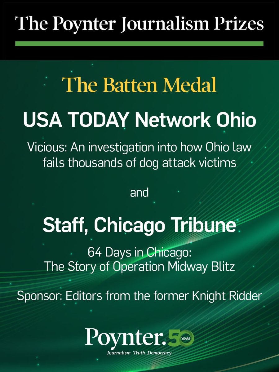 Poynter's tweet photo. 🏆The Batten Metal, sponsored by Editors from the former Knight Ridder, goes to @USAToday Network Ohio and Staff at the @ChicagoTribune.

USA Today Network Ohio, Vicious: An investigation into how Ohio law fails thousands of dog attack victims
https://t.co/d91Tpemvov 

Chicago Tribune, 64 Days in Chicago: The Story of Operation Midway Blitz https://t.co/XiBBNqf6eq