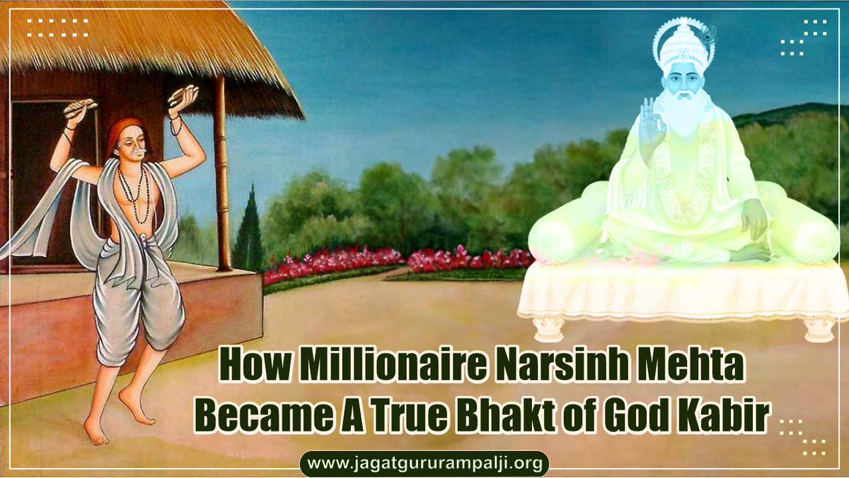 What is the definition of a true devotee and the real God? The story of Narsinh Mehta, a wealthy yet miserly man from Gujarat, reveals the answers. Sant Rampal Ji Maharaj details the life story of Narsinh and how Supreme God Kabir transformed him from being an unscrupulous and