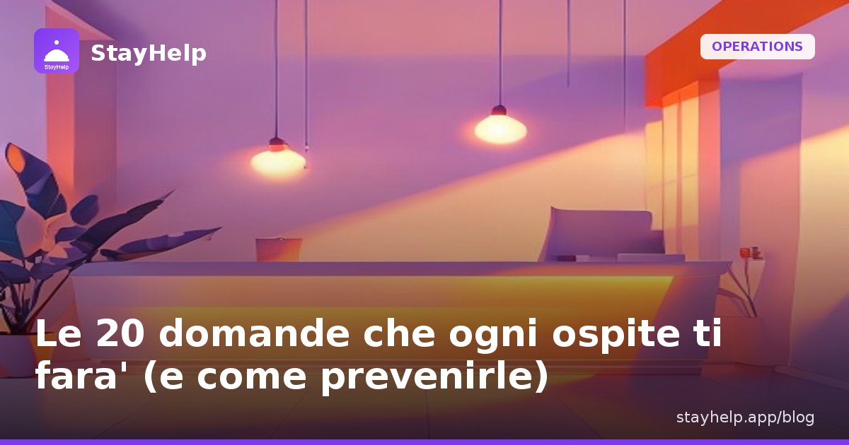 TouchwebIT's tweet image. Le 20 domande che ogni ospite ti fara' (e come prevenirle) stayhelp.app/it/blog/domand… #bnb #hospitality #hosting