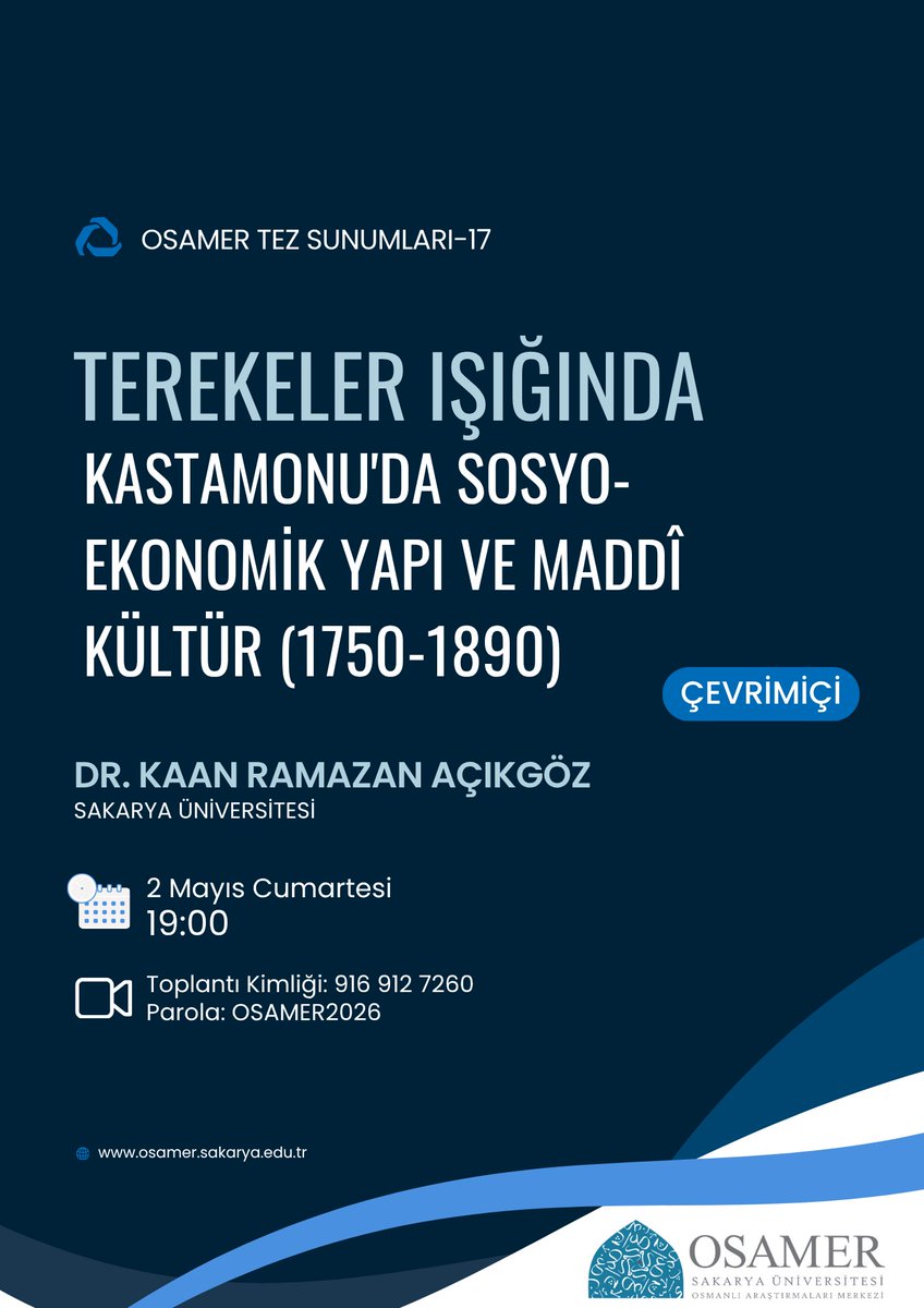 OttomanStudies's tweet photo. OSAMER Tez Sunumları 17. programı ile devam ediyor!

Bu oturumda Dr. Kaan Ramazan Açıkgöz’ü, Sakarya Üniversitesi Tarih Bölümü’nde Prof. Dr. Ümit Ekin danışmanlığında tamamladığı doktora teziyle ağırlıyoruz.

“Terekeler Işığında Kastamonu’da Sosyo-Ekonomik Yapı ve Maddî Kültür (1750–1890)” başlıklı sunuma tüm ilgililer davetlidir.

📅 2 Mayıs 2026 Cumartesi  
🕖 19.00 (İstanbul)  
🔗 https://t.co/TT9oLROveS  
🔑 Toplantı Kimliği: 916 912 7260 | Parola: OSAMER2026