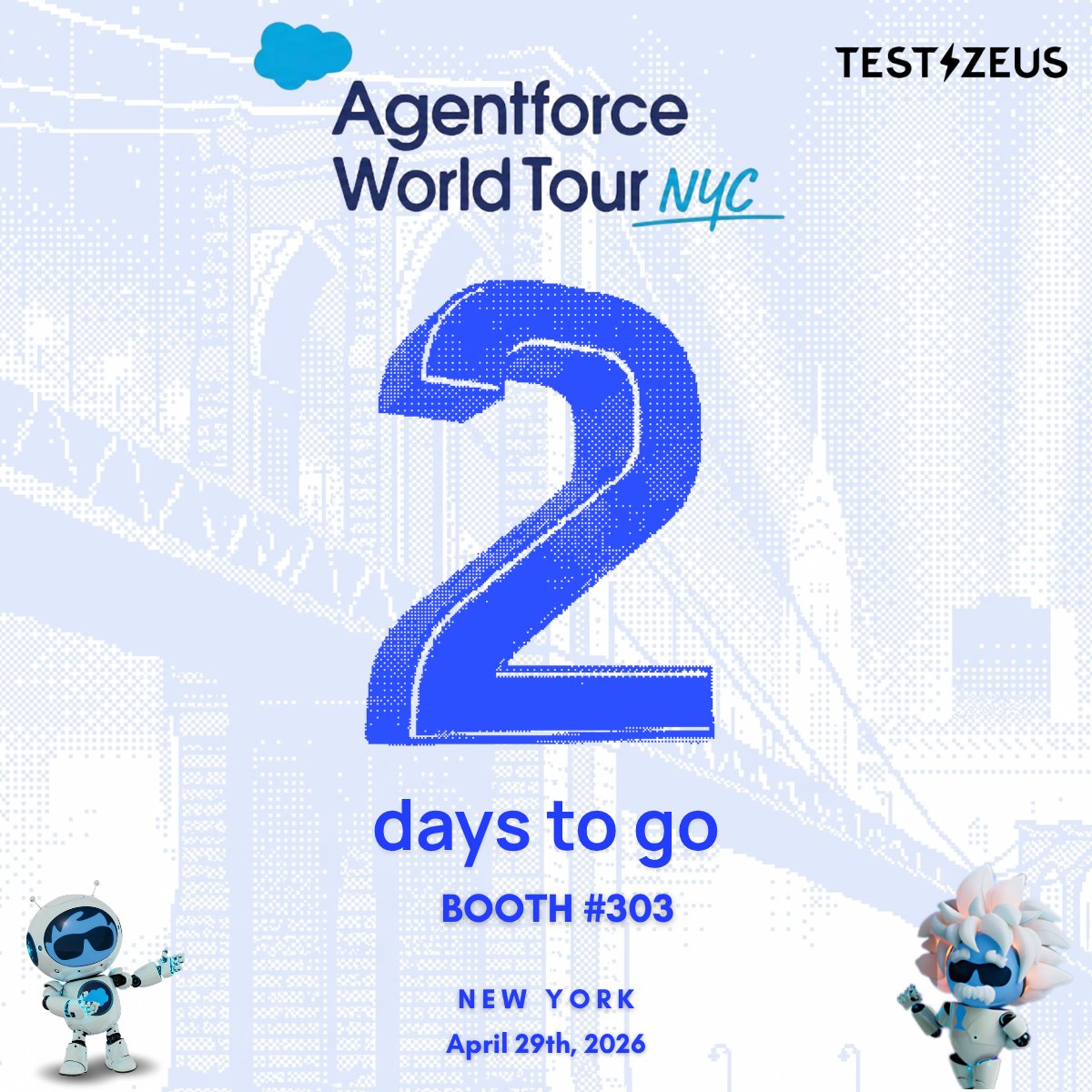 TestZeusAI's tweet photo. NYC, we’re almost there!
Only 2 days to go until #Agentforce World Tour NYC.
Meet @TestZeusAI  at Booth #303 to talk AI, automation, Salesforce testing, and the future of quality engineering. 
📅 April 29, 2026
📍 New York
#AgentforceWorldTour #AgentforceNYC #Salesforce #TestZeus https://t.co/ucux7lNHNJ