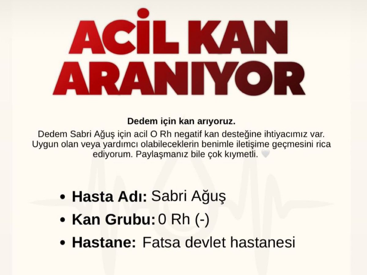 DURUM ACİLMİŞ |

FATSA DEVLET HASTANESİNDE YATAN HASTA SABRİ AĞUŞ 0 RH (-) KAN GRUBU ARIYORUZ.

İLETİŞİM : 0530 044 4706 - VEYSEL AĞUŞ