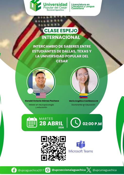 Participa en la Clase Espejo Internacional, un espacio de intercambio de saberes entre estudiantes de Dallas, Texas 🇺🇸 y la Universidad Popular del Cesar 🇨🇴. Una experiencia académica que fortalece el aprendizaje, la cultura y la proyección global.