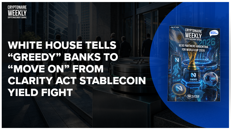 PlatinumCrypto's tweet image. White House tells “greedy” banks to “move on” from CLARITY Act stablecoin yield fight

Featured in this week's Cryptonaire Weekly Magazine Latest Edition 423: cutt.ly/3tJzb0VC
@labgemtraders @KYMarketAi  
#WhiteHouse #stablecoin #yield #CryptonaireWeekly