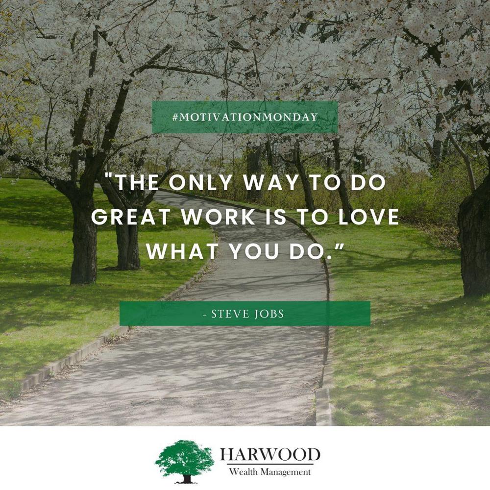 HarwoodWealth's tweet image. “The only way to do great work is to love what you do.”— Steve Jobs 

#FinancialAdvisor #GreenvilleSC #MotivationMonday