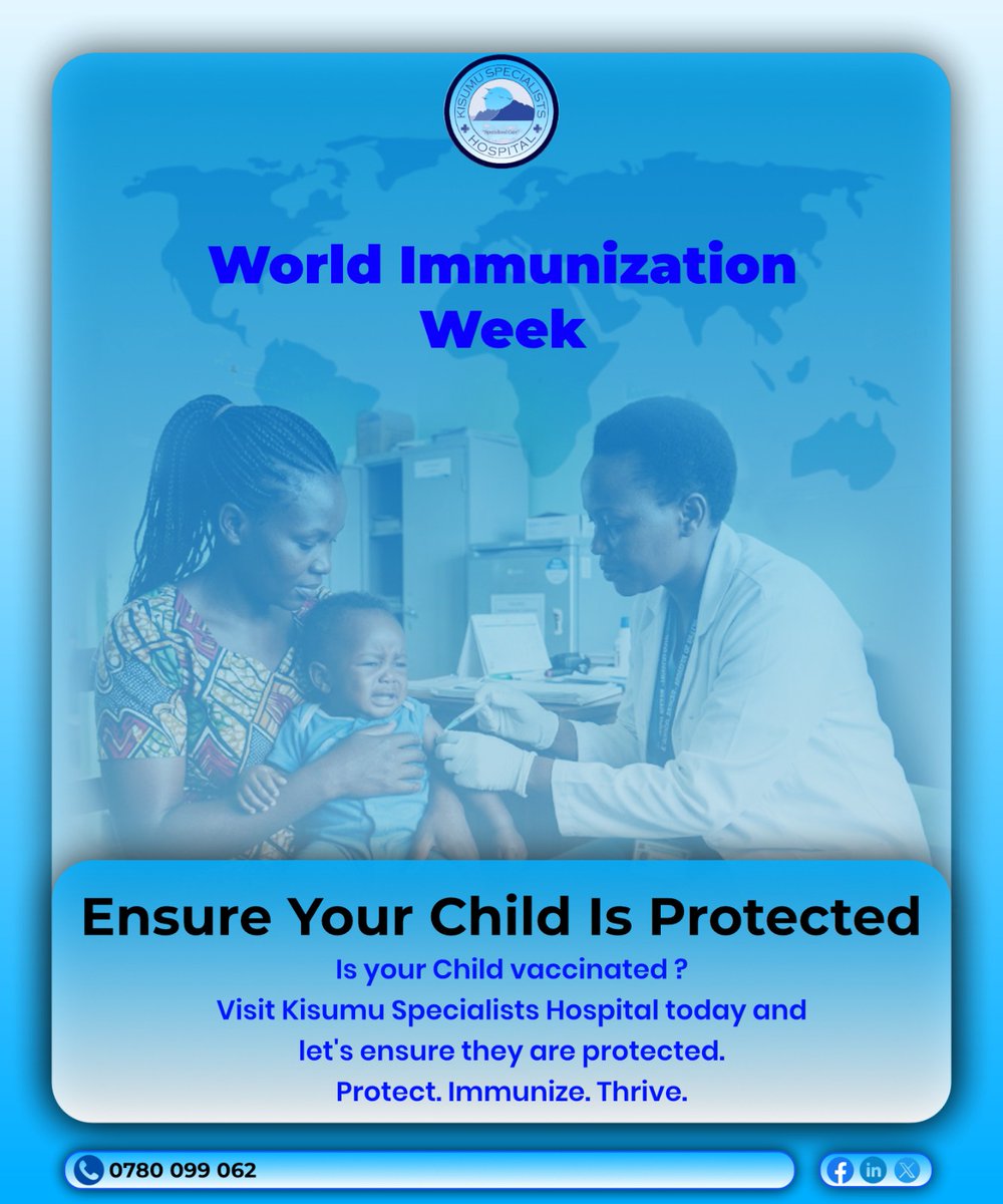 This World Immunization Week, give your child the protection they deserve against preventable diseases.
Visit Kisumu Specialists Hospital and let’s protect, immunise, and help your child thrive.