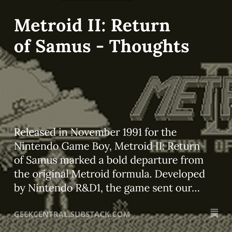 johnmurphy01's tweet image. Metroid II: Return of Samus - Thoughts, by @johnmurphy01 open.substack.com/pub/geekcentra… @Substack #videogames