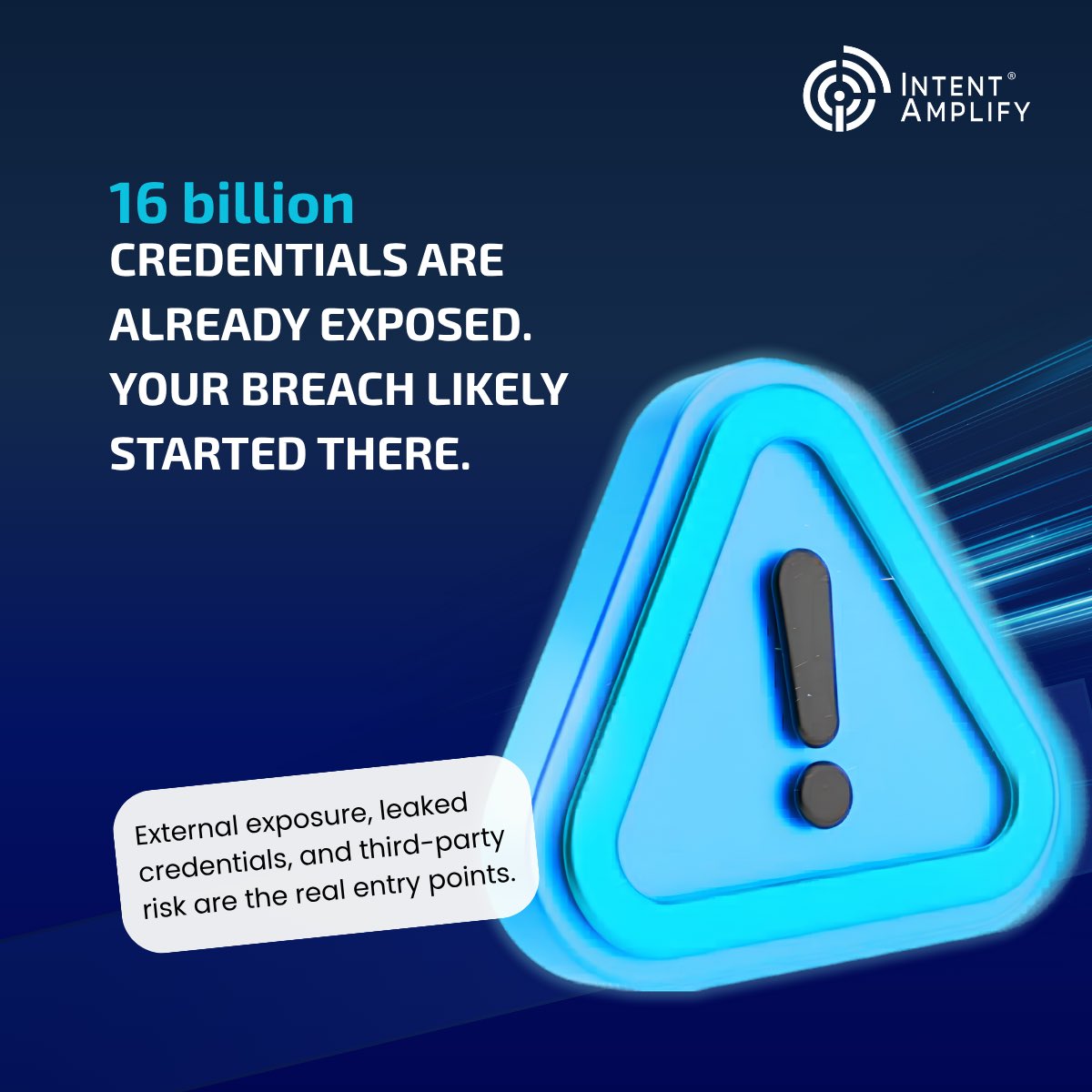 IntentAmplify's tweet photo. 16B credentials are already exposed.

Breaches don’t start inside your network. They start before it.
Leaked access and third-party risk are where attacks begin.
 Are you ahead of the threat – or already too late?

#CyberSecurity #ThreatIntelligence #CyberRisk #IntentAmplify https://t.co/J2zBbfGrLh