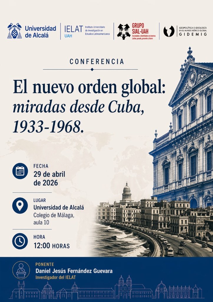 ielat_uah's tweet photo. 📍 ¿Cuál fue el papel de Cuba en la configuración del orden mundial del siglo XX? 🇨🇺

No te pierdas la conferencia de Daniel Jesús Fernández Guevara (IELAT) sobre la evolución del panorama global entre 1933 y 1968.

📅 29 de abril 🕛 12:00 h 📍 Colegio de Málaga, Aula 10 (@UAHes) https://t.co/cggC31Gaot