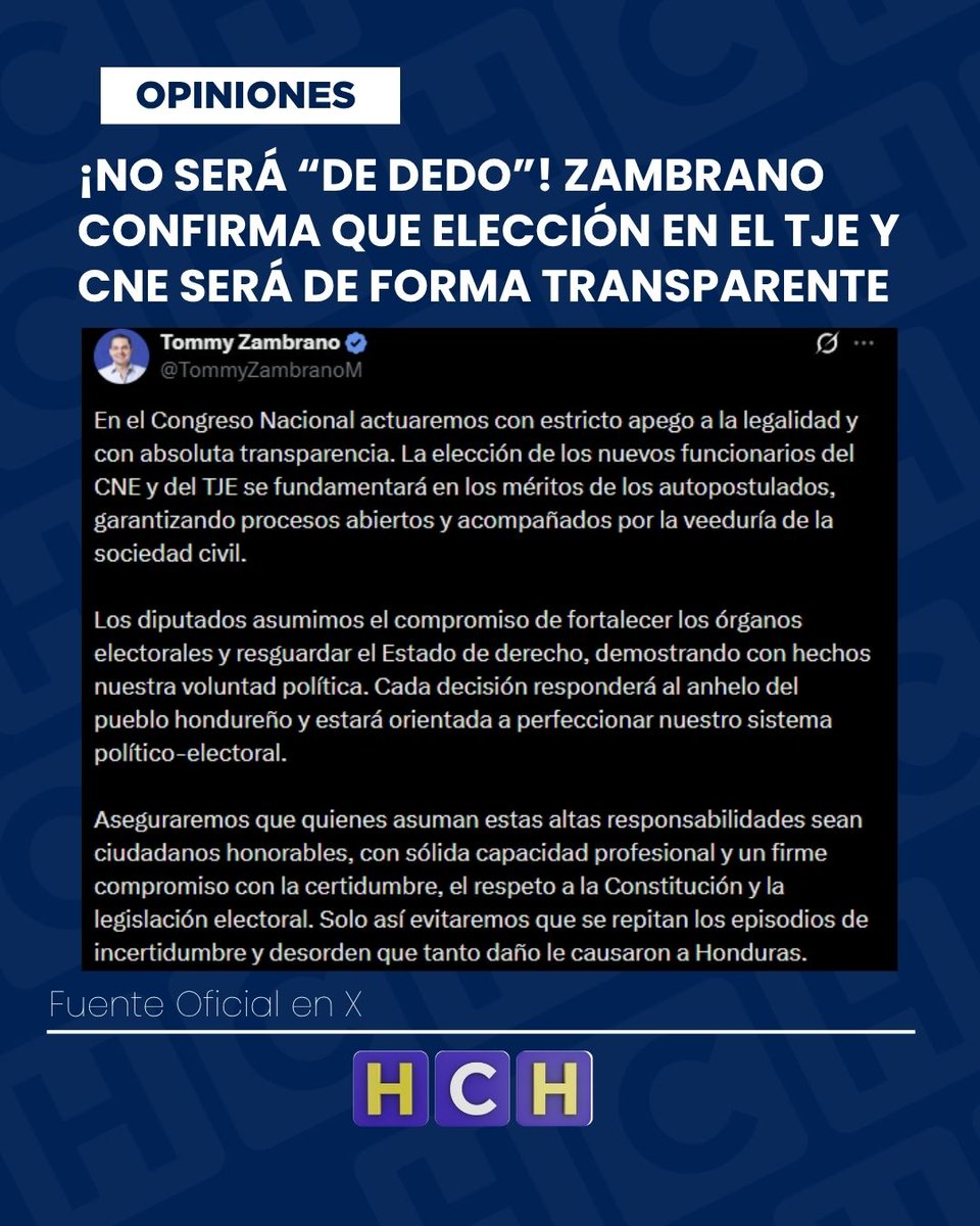 HCHTelevDigital's tweet photo. #HCHNoticias | El presidente del Congreso Nacional, Tomás Zambrano, reiteró este lunes que el proceso de elección de los nuevos funcionarios electorales, asegurando que ninguna se realizará "de dedo", sino apegado a la legalidad y con "absoluta transparencia".

"Aseguraremos que quienes asuman estas altas responsabilidades sean ciudadanos honorables, con sólida capacidad profesional y un firme compromiso con la certidumbre, el respeto a la Constitución y la legislación electoral. Solo así evitaremos que se repitan los episodios de incertidumbre y desorden que tanto daño le causaron a Honduras", puntualizó.

ɢɱ