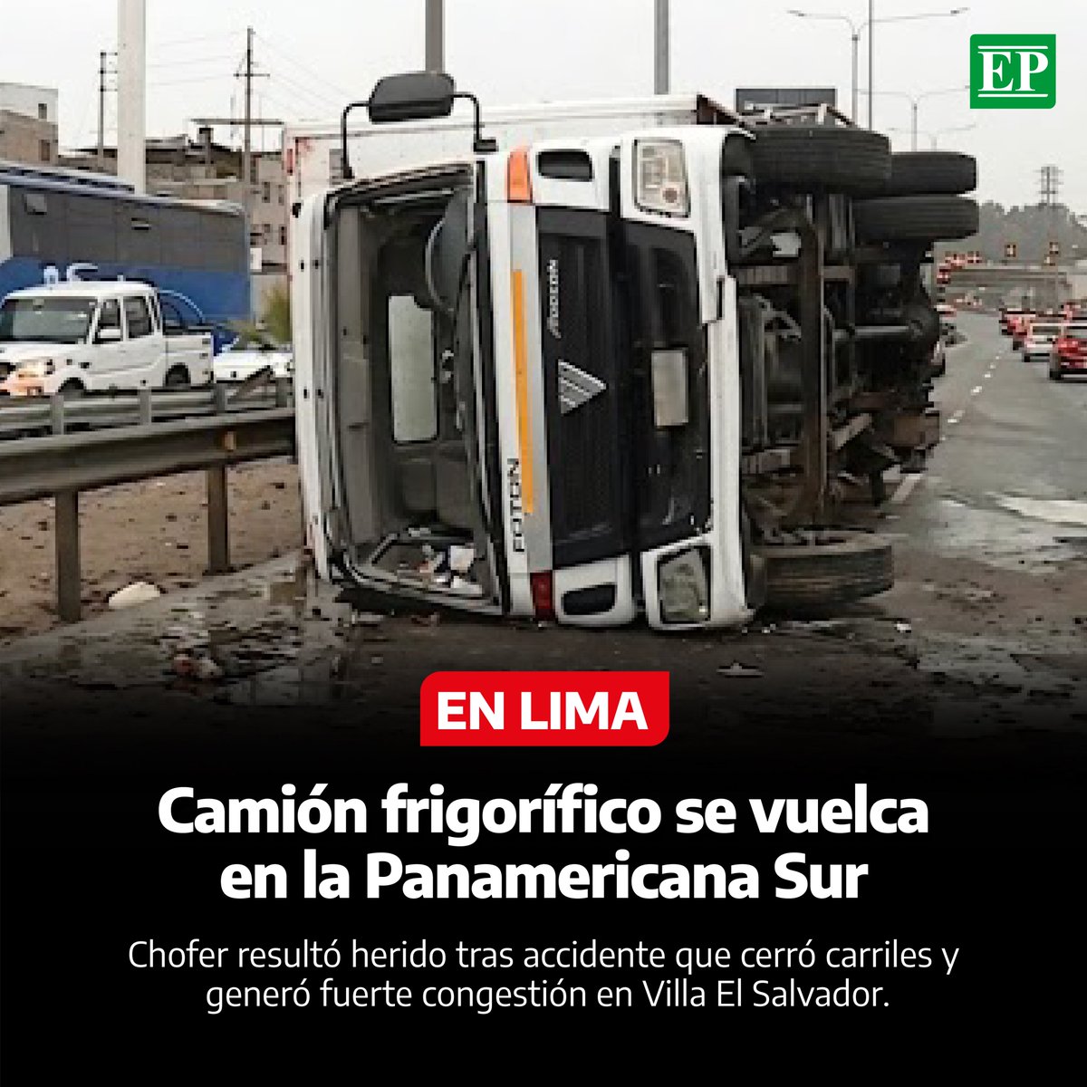 Diario_EP's tweet image. #Perú | Un camión frigorífico que trasladaba productos marinos volcó en el kilómetro 16.3 de la Panamericana Sur, a la altura de Villa El Salvador, en sentido hacia #Lima.