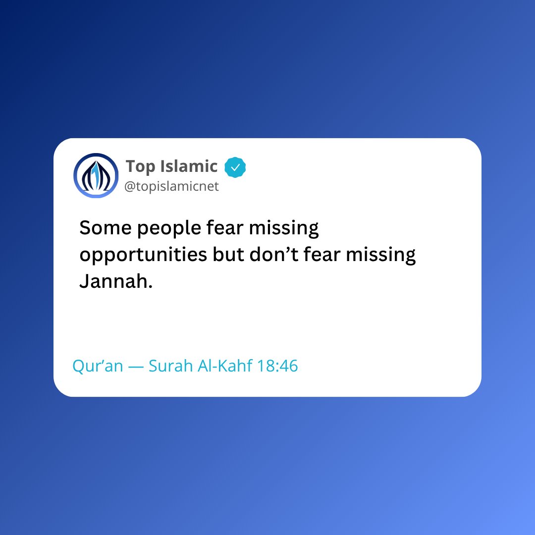 topislamicnet's tweet image. Some people fear missing opportunities—
but don’t fear missing Jannah.
Qur’an — Surah Al-Kahf 18:46

#Quran #Hadith #IslamicReminder #Sunnah #Deen #Faith #IslamicQuotes