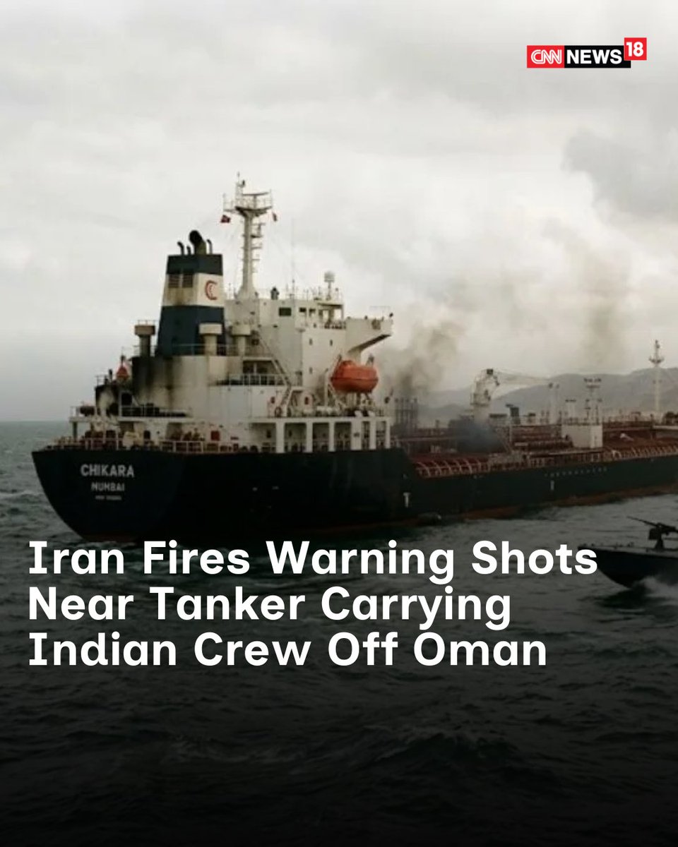 CNNnews18's tweet image. Iran Fires Warning Shots Near Tanker Carrying Indian Crew Off Oman; Seafarers Safe, Says Govt

#Iran #Tanker #Indian #Crew #IranIndia 

news18.com/world/iran-fir…