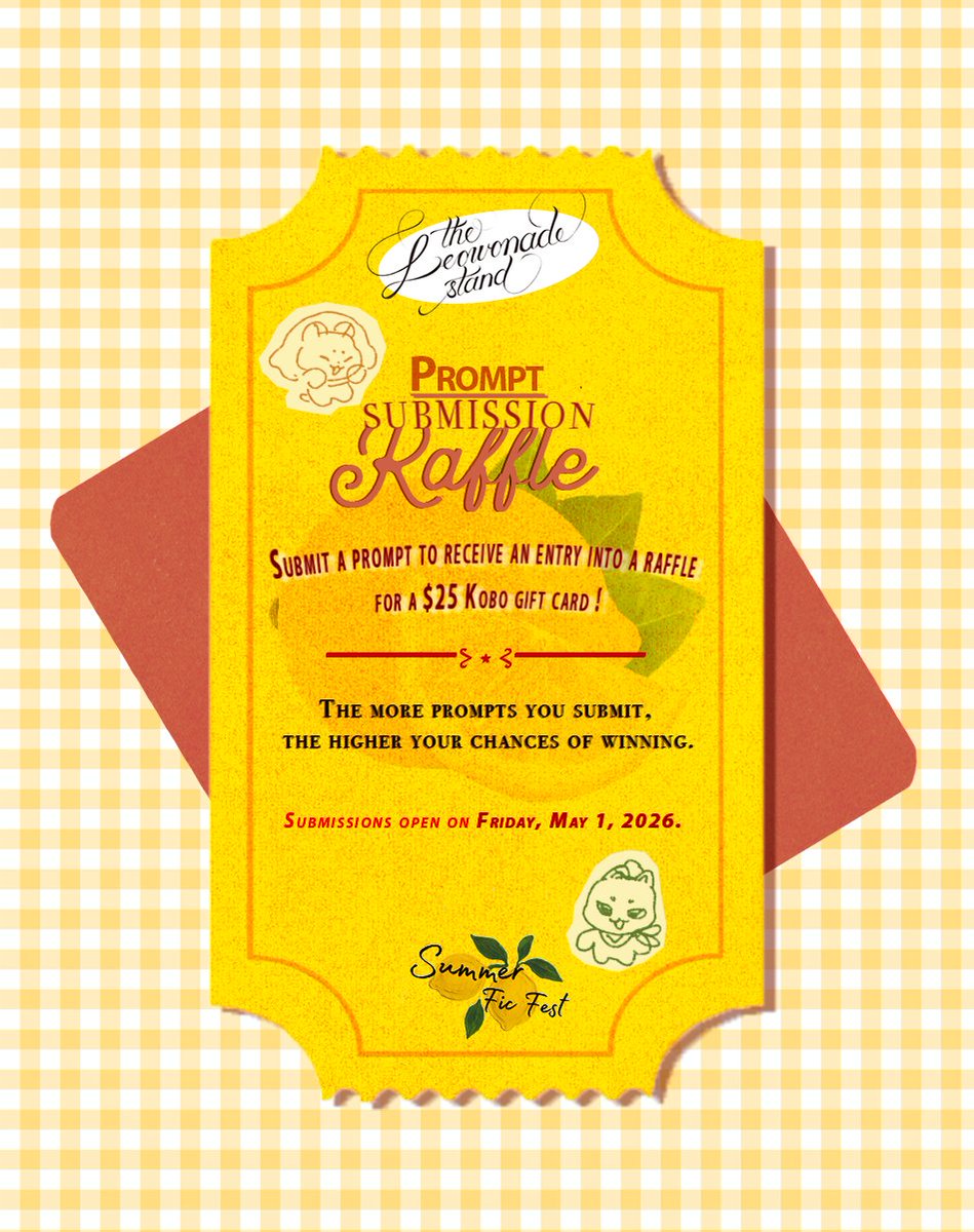 Leowonadestand's tweet photo. 𝗣𝗿𝗼𝗺𝗽𝘁 𝗦𝘂𝗯𝗺𝗶𝘀𝘀𝗶𝗼𝗻 𝗥𝗮𝗳𝗳𝗹𝗲 .ᐟ🍋

In honour of prompt submissions opening this Friday, we’re holding a raffle for anyone who submits a prompt for the Leowon Summer Fic Fest.

Submit a prompt to receive an entry into the raffle for a $25 Kobo gift card. The more prompts you submit, the higher your chances of winning. 𝑺𝒖𝒃𝒎𝒊𝒔𝒔𝒊𝒐𝒏𝒔 𝒐𝒑𝒆𝒏 𝒐𝒏 𝑭𝒓𝒊𝒅𝒂𝒚, 𝑴𝒂𝒚 1, 2026.

Submitting prompts through this method is optional. An anonymous submission option will also be available for those who would prefer it not to enter.

**Prompt submissions must be genuine and authentic. Any submissions deemed unlawful will be ineligible**