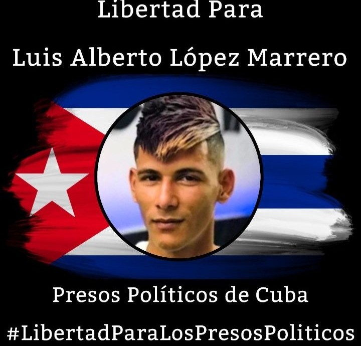 🇨🇺 Su nombre es Luis Alberto López Marrero, preso politico sentenciado a 12 años de privación  de libertad  por manifestarse  el 11J contra la dictadura castrista . Vamos a darle visibilidad. No lo dejemos solo.