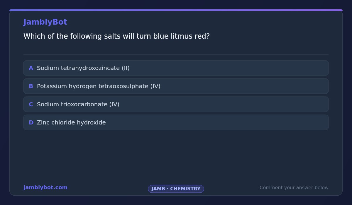 jamblybot's tweet photo. Your parents did not hustle this hard for you to be forming big boy instead of reading.

[JAMB - Chemistry]
Which of the following salts will turn blue litmus red?

https://t.co/AZF3EVHpxT https://t.co/Qgen7RF9Z1