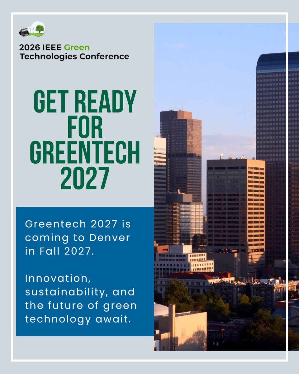 ieeegreentech's tweet photo. GreenTech 2027 is coming to the Denver area in Fall 2027. Dates are being finalized, and we’re building an exciting program focused on innovation, sustainability, and the future of GreenTech. Stay tuned for updates and ways to get involved. https://t.co/k62T5IBZbL