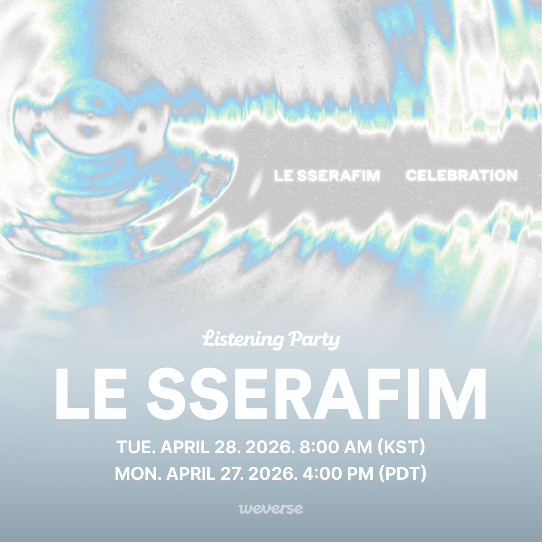 [#Weverse_ListeningParty] "Celebration" Listening Party #2🎧

It's time to CELEBRATE with LE SSERAFIM 🥳🎉
You're invited to the Listening Party held to celebrate the release of LE SSERAFIM's ‘Celebration’ single CD which will start soon at 4:00 PM (PDT)💌 Let's chat in real-time