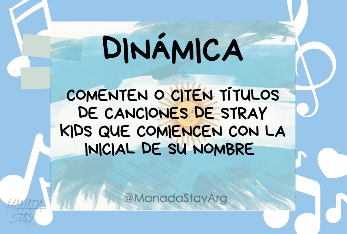 ManadaStayArg's tweet photo. —STAYS 🇦🇷

💪🏻 Sumense a la masiva para luchar por el sueño de tener a STRAY KIDS en ARGENTINA con esta Dinámica!!! 

▫️Comenten o citen títulos de canciones de los Chicos que comiencen con la inicial de su nombre 🎶

➡️ No olviden usar el #️⃣ con imágenes o gif para evitar el Spam!!!

STAY ARGENTINA SE ILUSIONA
#SKZenArgentina