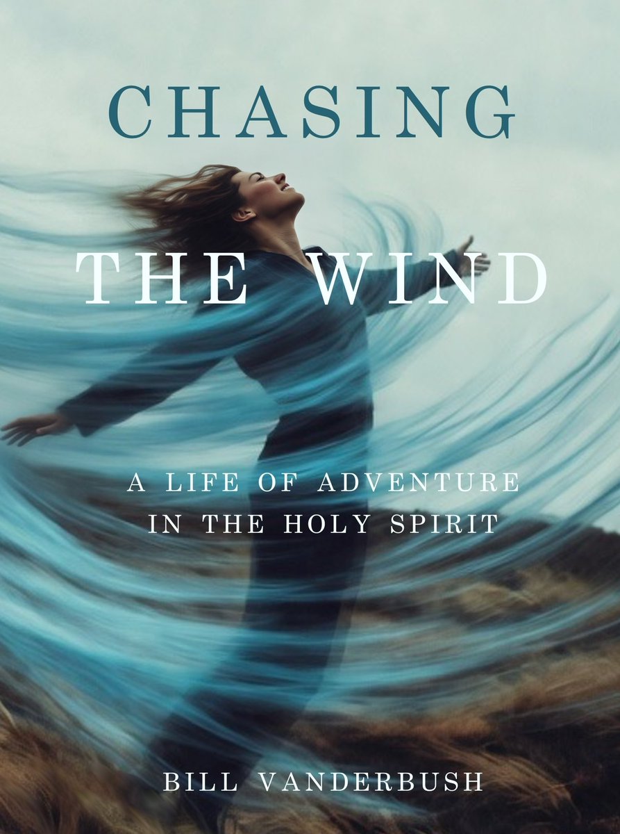 BillVanderbush's tweet photo. The new book is out now. Get it today! Chasing the Wind: A Life of Adventure in the Holy Spirit https://t.co/ZyRVLFiBG5 https://t.co/MqhZ87C6bE