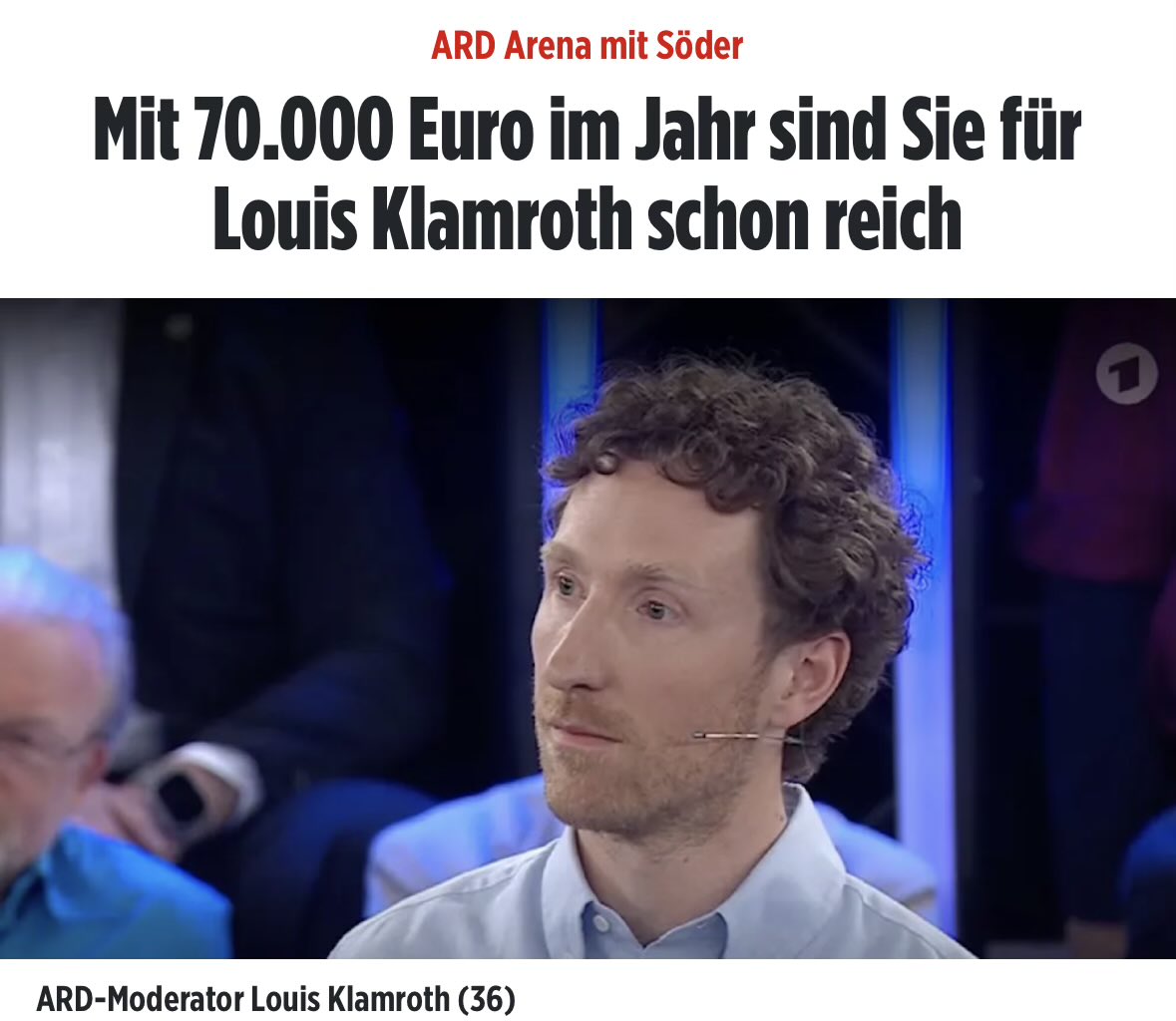 Im Vergleich: Der linke ARD-Moderator Louis Klamroth verdient ca. 18‘000 Euro. Pro Sendung..

Seine unverschämte Aussage ist hart, aber nich fair.