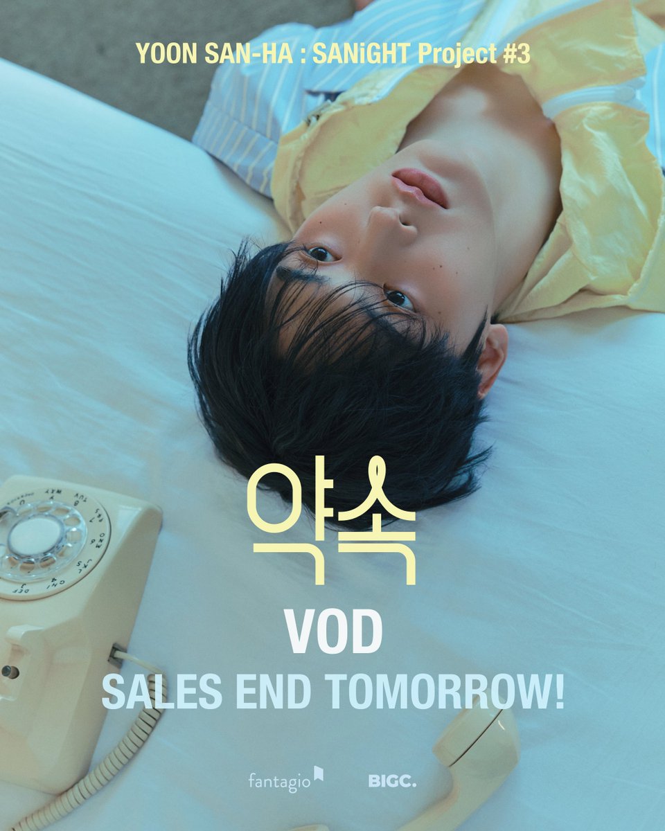 YOON SAN-HA : SANiGHT Project - Promise
VOD(Pre-order) SALES END D-1📺

사나잇을 아직 못 보신 분들 서두르세요✨
VOD 사전 판매가 곧 마감됩니다!

Hurry up if you haven’t watched SANIGHT yet✨
VOD sales are ending soon!

*VOD는 5월중으로 공개됩니다.
*The VOD will be released in May.