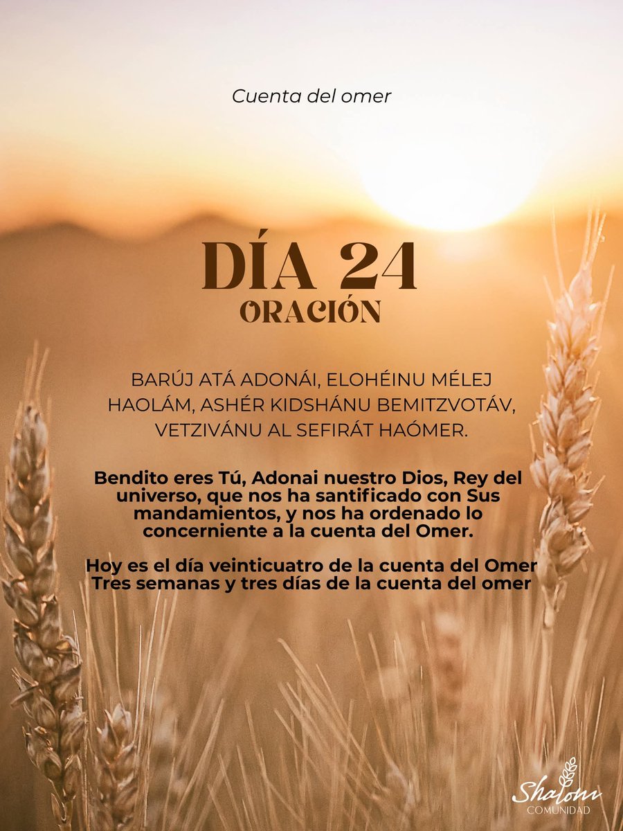 KehilaShalom's tweet image. SHALOM COMUNIDAD!!

DIA 24 DE LA CUENTA DEL OMER  #Israel #yeshua #Biblia #ruajhakodesh #omer #cuentadelomer #Pesaj #panessinlevadura #Yeshua #januca #hannukah #torah #jerusalem #Israel #kheilashalom #Mexico #Resurrección #tora
