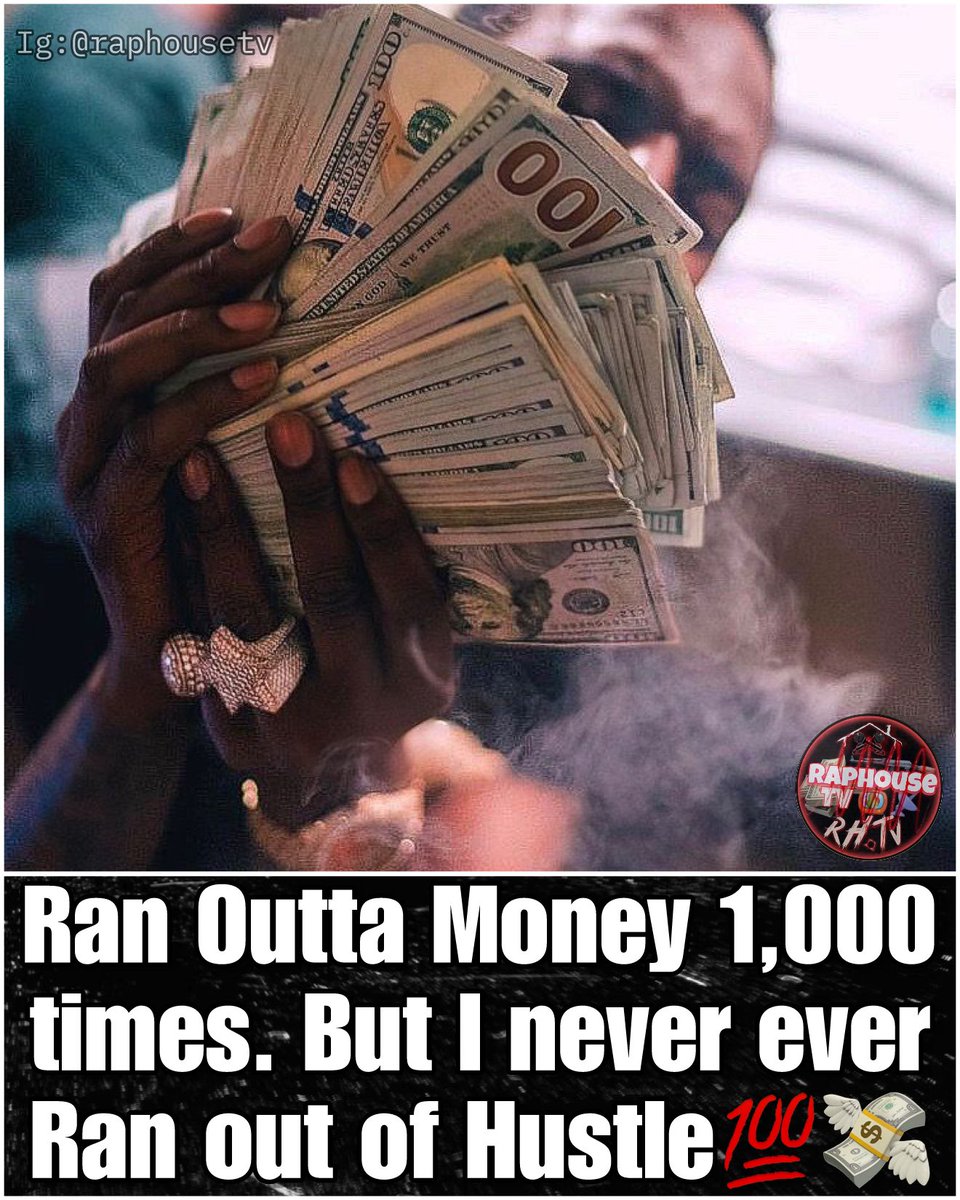 Ran outta money 1,000+ times. But I never ran out of hustle 🔥💸🙏🏾💪🏾💯