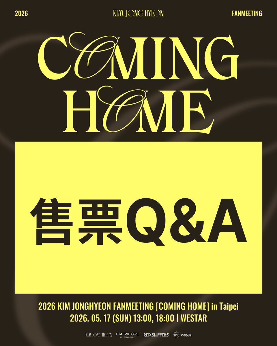 rnrsquaretw's tweet photo. 2026 KIM JONGHYEON FANMEETING [COMING HOME] IN TAIPEI
演出時間｜2026年5月17日 13:00，18:00
演出地點｜WESTAR
活動票價｜TWD 4,800 | TWD 3,880 | TWD 2,400 (全區座席)
售票時間｜2026年4月18日 13:00
售票連結｜https://t.co/cfuIFf4T5d
購票QA：https://t.co/8zkj7aVngz
#KIMJONGHYEON #김종현 https://t.co/aT1I4JawRQ