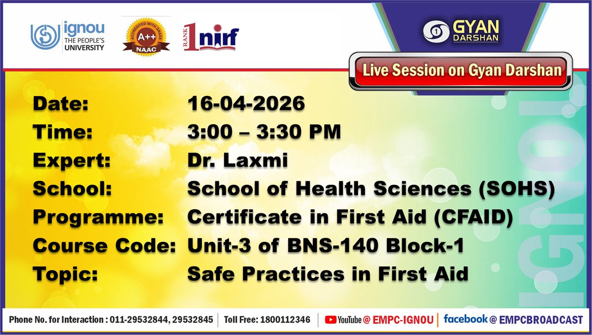 Students of Certificate in First Aid (CFAID) may watch the programme on the Topic: "Safe Practices in First Aid" on IGNOU #GYANDARSHAN on 16.04.2026 at 3:00PM-3:30 PM and interact with Expert.