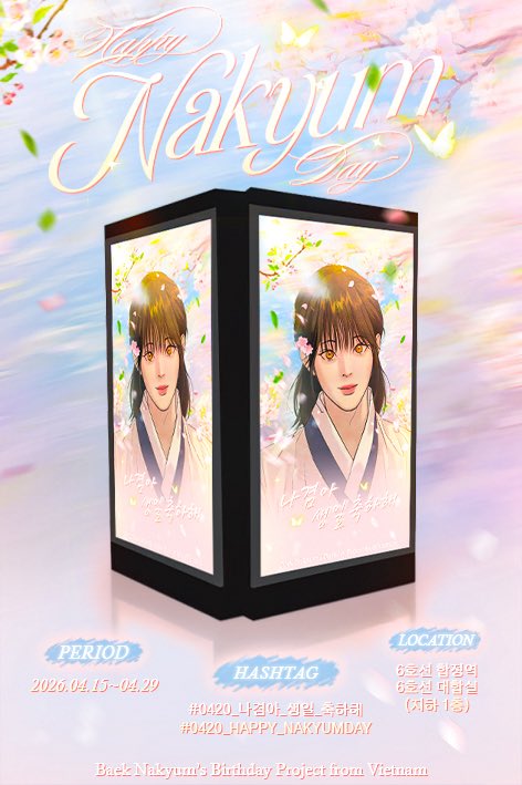 𝟐𝟎𝟐𝟔 𝐁𝐚𝐞𝐤 𝐍𝐚𝐤𝐲𝐮𝐦’𝐬 𝐁𝐢𝐫𝐭𝐡𝐝𝐚𝐲 𝐀𝐃 𝐄𝐯𝐞𝐧𝐭 

📍 6호선 합정역 CM보드
🗓️2026.04.15~04.29

<a href="/ByeonDuck_/">변덕/Byeonduck</a> 
#0420_HAPPY_NAKYUMDAY
#0420_나겸아_생일_축하해 
 #야화첩 #夜画帳 #PainterOfTheNight

𝐟𝐫𝐨𝐦 𝐕𝐢𝐞𝐭𝐧𝐚𝐦 🇻🇳
