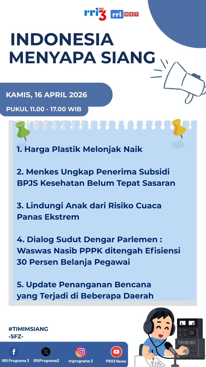 RRIPrograma3's tweet photo. Selamat siang pendengar, berikut topik Indonesia Menyapa Siang, Kamis, 16 April 2026, pukul 11.00-17.00 WIB. Anda bisa bergabung bersama kami di X
@RRIPrograma3, melalui Whatsapp 081399399888 &amp; Tel. 021-3844545 / 021-3866712 / 021-3862375 / 021-3523172 

#IMS #PRO3RRI 

-sfz- https://t.co/iTNcCMx9fF