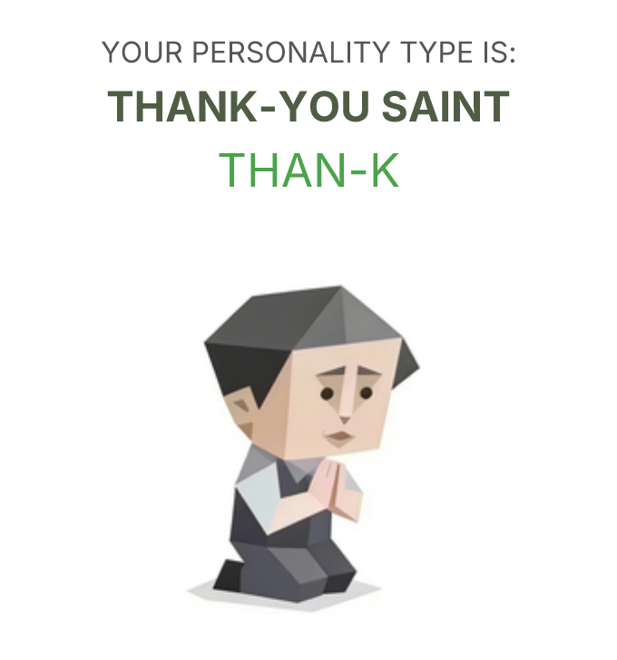 tofujanai's tweet photo. MBTI is outdated. SBTI is here. I just took the SBTI and got [THAN-K Gratitude machine]! I thank heaven. I thank earth. You gotta try it too~ Let's compare results! https://t.co/NtmHr9irFW https://t.co/y0sX8kidcg