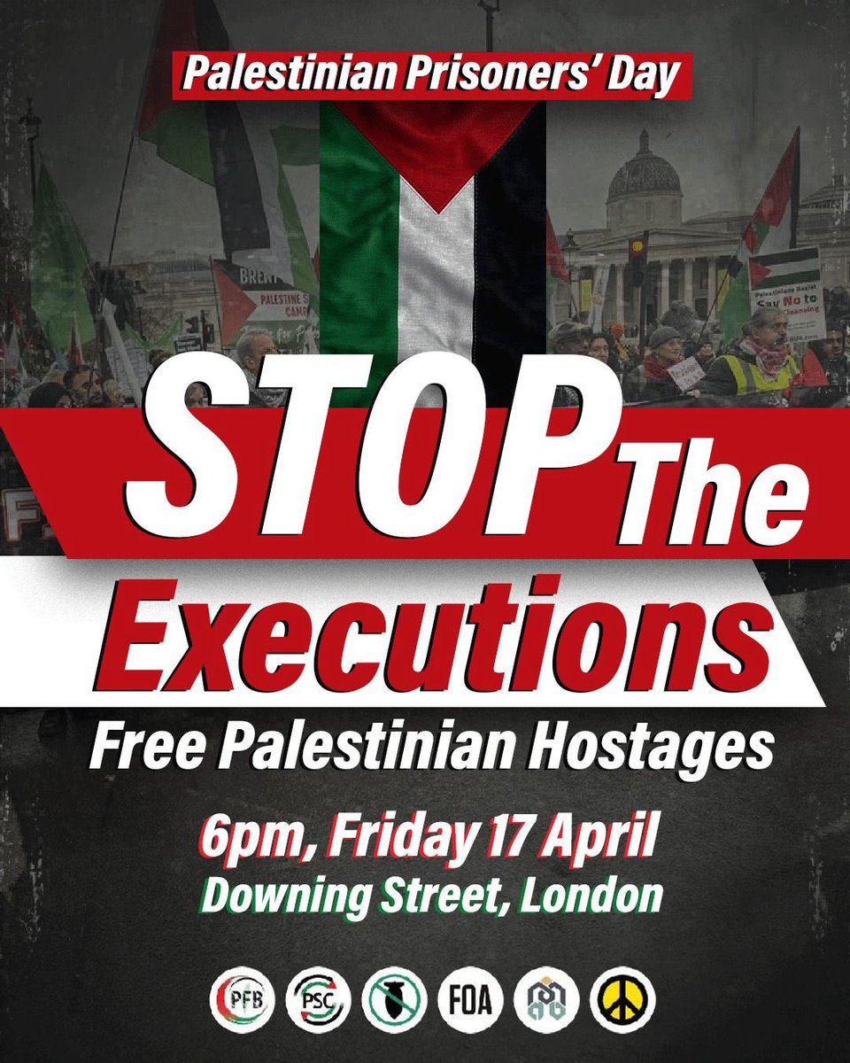 🚨 PROTEST: Palestinian Prisoners' Day 
📍 Downing Street, London
⏰ Friday 17 April, 6pm

On Friday 17 April, join us at Downing Street for a vital rally to call for an end to executions and the release of Palestinian hostages. 🇵🇸