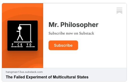 hangman13us's tweet image. #multiculturalism #immigration and thoughts on the "multicultural model" that we're all imposed of! 

The Failed Experiment of Multicultural States open.substack.com/pub/hangman13u…