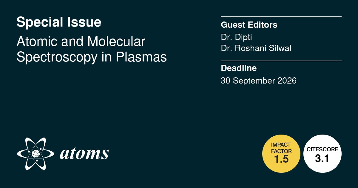 Atoms_MDPI's tweet image. ⏳ Deadline Extended

The Special Issue “Atomic and Molecular Spectroscopy in Plasmas” is now open for submissions until 30 September 2026.

Do not miss this opportunity to contribute! @MdpiPhysci #CallforPaper

Find more info on: 👉 mdpi.com/journal/atoms/…