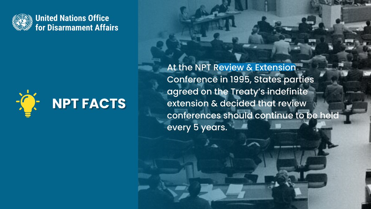 UN_Disarmament's tweet photo. 💡 NPT Fact 3 At the NPT Review &amp; Extension Conference in 1995, States parties agreed on the Treaty’s extension &amp; decided that review conferences should continue to be held every 5 years. The 2026 11th Review Conference will be the next opportunity. 🔗https://t.co/VmjgJSE968 https://t.co/U3kyqXX8n1