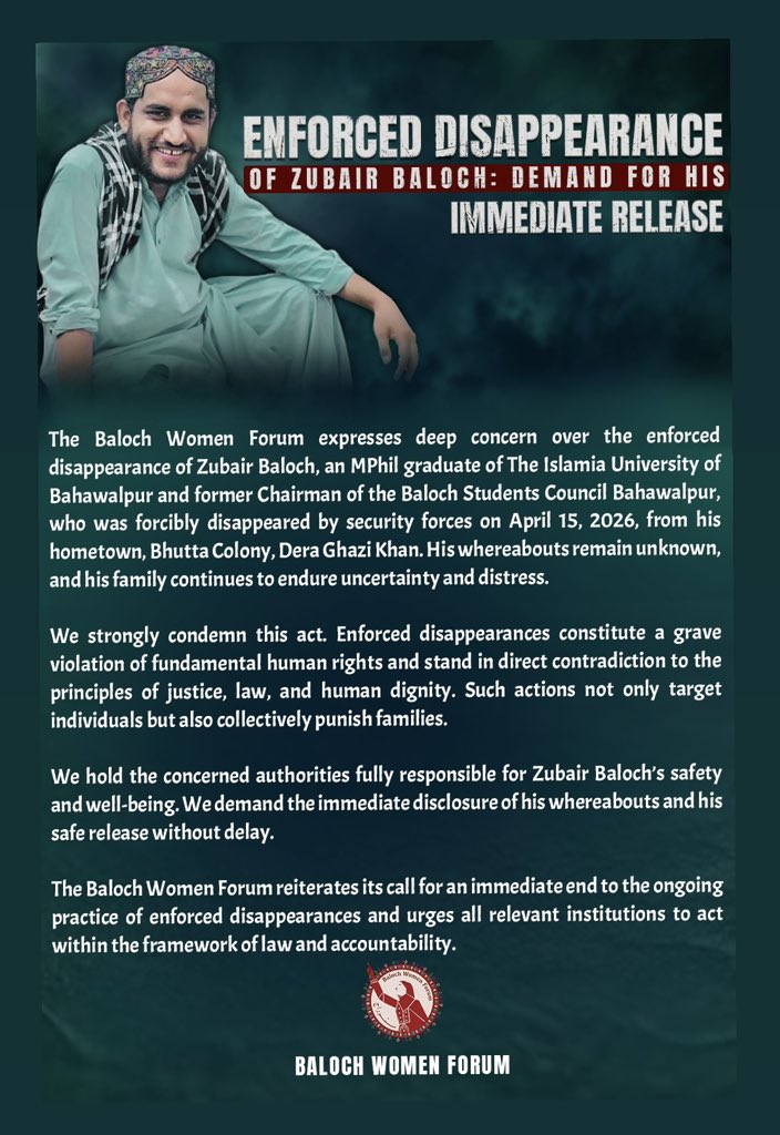 𝐄𝐧𝐟𝐨𝐫𝐜𝐞𝐝 𝐃𝐢𝐬𝐚𝐩𝐩𝐞𝐚𝐫𝐚𝐧𝐜𝐞 𝐨𝐟 𝐙𝐮𝐛𝐚𝐢𝐫 𝐁𝐚𝐥𝐨𝐜𝐡: 𝐃𝐞𝐦𝐚𝐧𝐝 𝐟𝐨𝐫 𝐇𝐢𝐬 𝐈𝐦𝐦𝐞𝐝𝐢𝐚𝐭𝐞 𝐑𝐞𝐥𝐞𝐚𝐬𝐞

The Baloch Women Forum expresses deep concern over the enforced disappearance of Zubair Baloch, an MPhil graduate of The Islamia University of