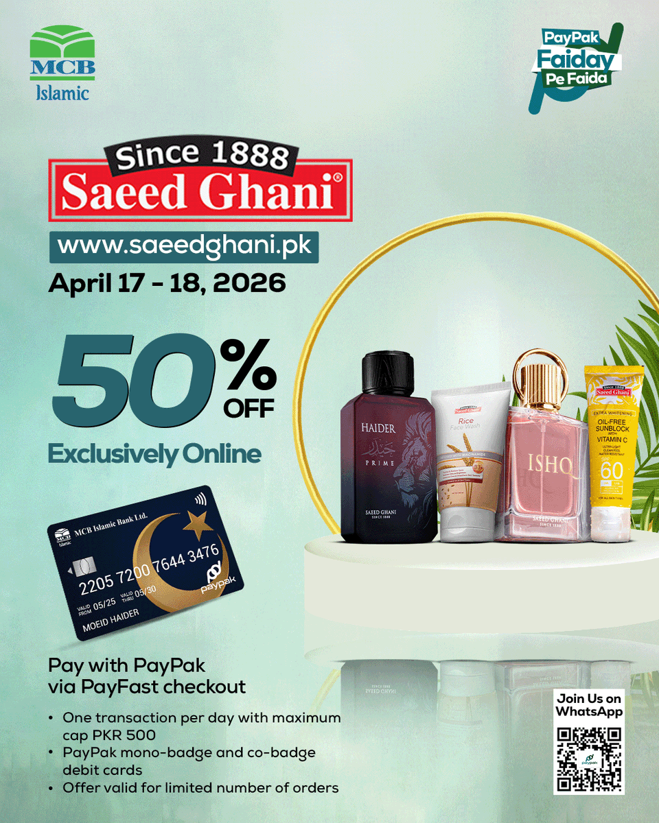 MCBIslamicBank's tweet image. From luxury perfumes to skincare - elevate your everyday routine with online shopping at Saeed Ghani. Get 50% off with your PayPak Debit Card and glow for less.

Only available at: SaeedGhani.pk

𝗩𝗮𝗹𝗶𝗱: April 17–18, 2026

#MCBIslamicBank #MCB #SaeedGhani