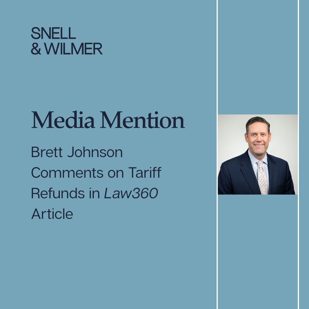 Snell &amp; Wilmer Partner Brett Johnson was recently quoted in the article, “Gov't Appeal Could Throw Wrench In Tariff Refunds,” as published by Law360.

bit.ly/41GKxKz

Opinions expressed are those of the author and not necessarily the firm’s or their colleagues’.