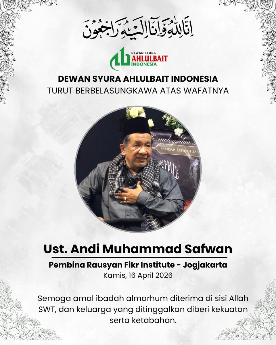 Dewan Syura Ahlulbait Indonesia menyampaikan duka yang mendalam atas wafatnya:

Ust. Andi Muhammad Safwan (Pembina Rausyan Fikr Institute - Jogjakarta)
Kamis, 16 April 2026