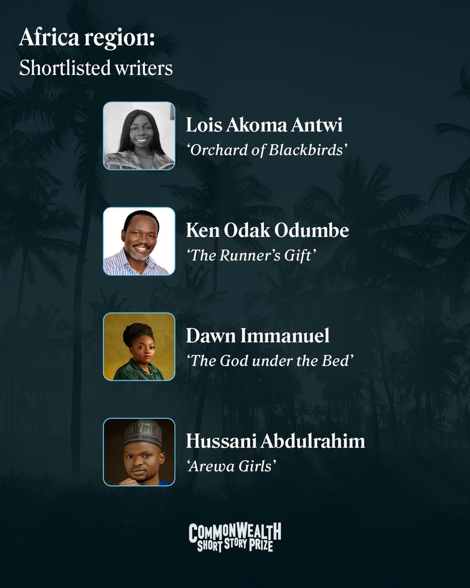 cwfcreatives's tweet photo. Ghanaian, Kenyan, Nigerian and South African writers represent the Africa region on this year’s Commonwealth Short Story Prize shortlist. 

‘Orchard of Blackbirds’ is Lois Akoma Antwi’s first internationally recognised work. Narrated by a teenage girl in a Bosnian town on the edge of war, the story reflects Antwi’s interest in giving voice to those sidelined by history. She has an academic background in political science and international affairs. 

Set in Kenya, ‘The Runner’s Gift’ follows Mercy, a gifted distance runner contending with inherited scars, family survival and the hidden cost of excellence. Ken Odak Odumbe (@oddacken) brings 19 years of experience in international development to his writing, often bridging development perspectives with creative expression. 

Dawn Immanuel (@dawn_immanuel) is a Nigerian writer and editor based in Ibadan. Her debut short story, ‘The God under the Bed’, explores a young girl coming of age under rigid rules and the governance of an unseen god in her home. She is also the founder of Patchwork Quilt, an end-to-end book production studio. 

Hussani Abdulrahim (@hussaniabdul4) was longlisted for the Prize in 2023 and has previously won the Writivism Prize and the Toyin Falola Prize. His story, ‘Arewa Girls’, explores the shared experiences of Northern Nigerian women navigating patriarchal and religious-cultural norms. 

In ‘Shock Me I Shock You’, two siblings play a mischievous game that allows them to navigate family dysfunction and personal identity. Ola W. Halim (@OlaposiH) was previously shortlisted in 2021 for ‘An Analysis of a Fragile Affair’. 

Nigerian-born Oluwatoke Adejoye (@ttoke_adejoye) now lives and works in Vancouver. Published in Harvard’s Transition Magazine and The New Quarterly, her story ‘New Things’ is set during Nigeria’s transition to democracy, centring on a teenage boy navigating a new guardian and a rapidly evolving country. 

‘Me and Ma’am’ unfolds over the course of a single day, capturing the complex relationship between a domestic worker and her employer. Its writer, Lisa-Anne Julien, is originally from Trinidad and Tobago and now lives in Johannesburg. Her novel ‘If You Save Me’  won the University of Johannesburg’s 2022 Debut Prize for Fiction. 

Learn more about this year’s shortlist: https://t.co/opgPF77WSx