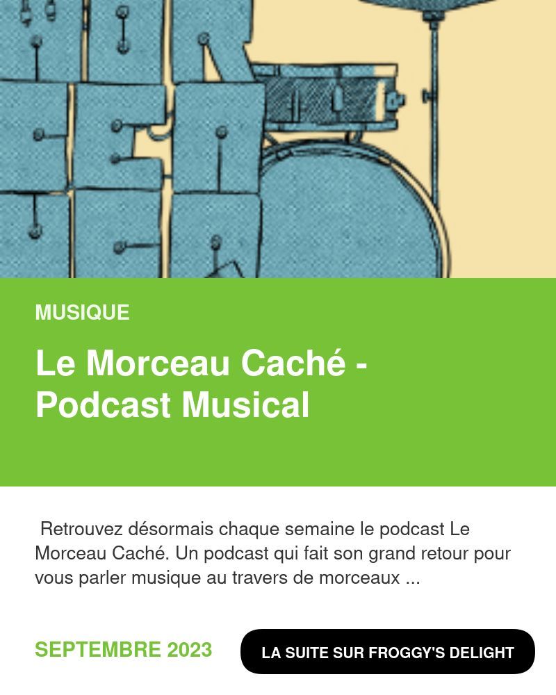 [PoDCaST] Le Morceau caché - Saison 3

démarré en septembre 2023, c'est déjà la 3eme saison du podcast, à écouter chaque semaine !

froggydelight.com/article-27335-…