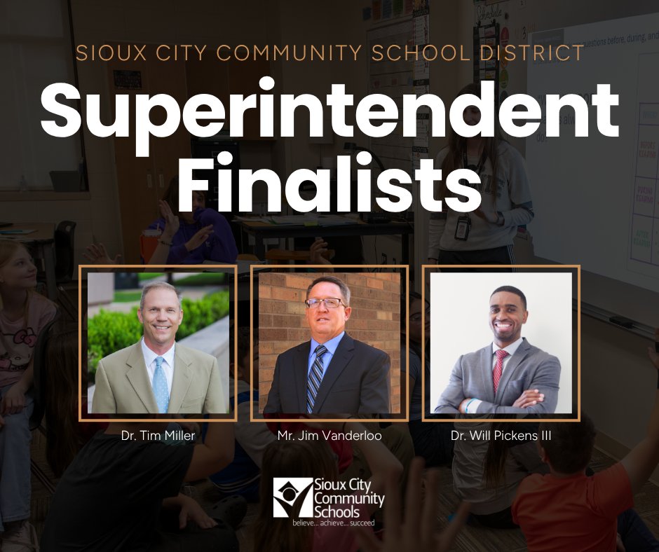 SiouxCityCSD's tweet photo. The #SCCSD has announced Dr. Tim Miller, Mr. Jim Vanderloo, and Dr. Will Pickens III as the final three candidates for the District's superintendent position. Learn more: https://t.co/zYu3nsBA0A. https://t.co/FMr5WK1PWu