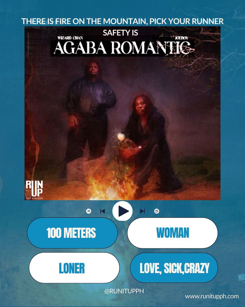 There is fire on the mountain, You can only pick one runner. 

What song will it be?

Check poll below 👇🏽