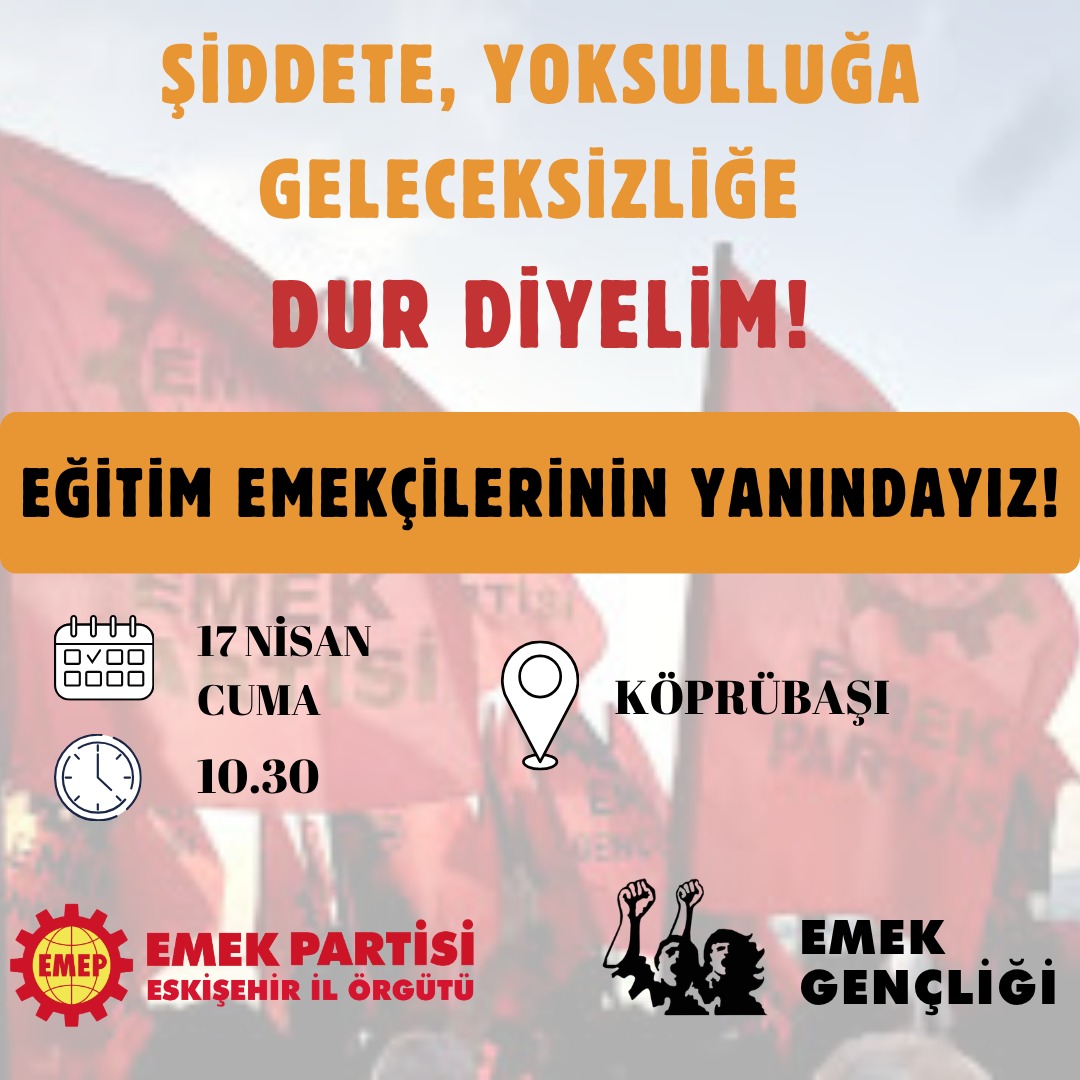 Şiddete, yoksulluğa, geleceksizliğe dur demek için yürüyoruz!