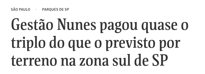 Um parecer técnico da prefeitura dizia que o terrono valia R$ 9,1 milhões, mas o Ricardo Nunes pagou R$ 26,3 milhões.