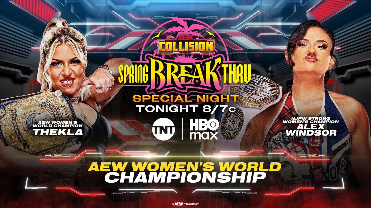 AEW's tweet image. THURSDAY #AEWCollision
Spring BreakThru
8/7c, TONIGHT

AEW Women's World Title
@Toxic_Thekla vs @HailWindsor

Windsor scored a big win Sunday + called out Thekla's underhanded #AEWDynasty victory vs @jmehytr!

Thekla collides vs Windsor for the World Title TONIGHT!
