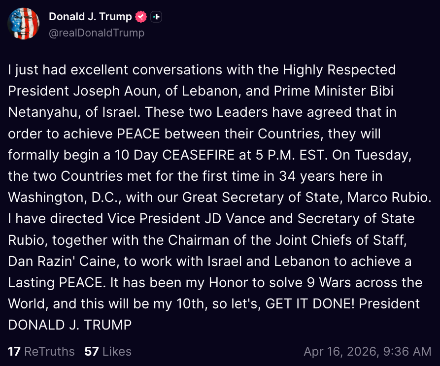 faststocknewss's tweet photo. BREAKING: Trump announces 10-day ceasefire between Israel and Lebanon to formally begin at 5 PM ET.

"These two Leaders have agreed that in order to achieve PEACE between their Countries, they will formally begin a 10 Day CEASEFIRE."

Says the two countries met in DC on Tuesday for the first time in 34 years. Vance, Rubio, and Joint Chiefs Chairman Caine tasked with working with both sides on a lasting peace.

"It has been my Honor to solve 9 Wars across the World, and this will be my 10th."
